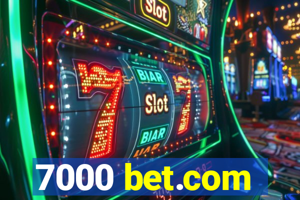 7000 bet.com